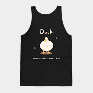 Duck wish one life as pure as duck , cute duck Tank Top